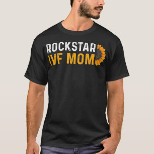 IVF Gift Warrior Mom Transfer Day Infertility _30 T-Shirt