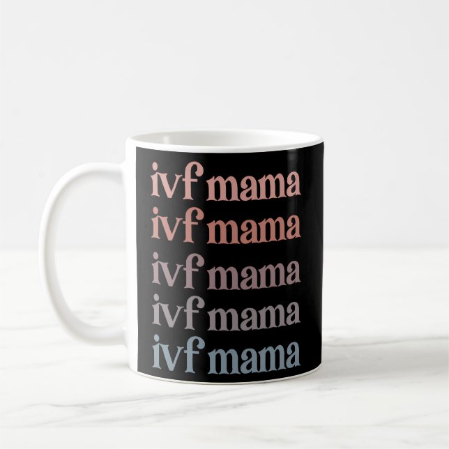 Ivf Mama Ivf Transfer Day Embryo Transfer Ivf Mom Coffee Mug (Left)