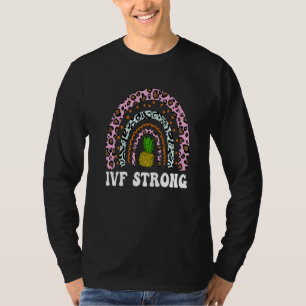 IVF Mom Transfer Day Rainbow Pineapple IVF Strong  T-Shirt