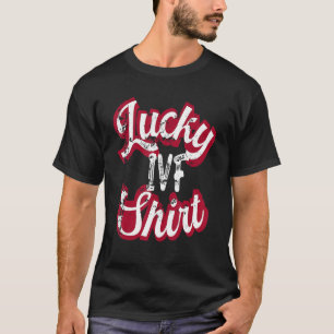 IVF Mom Transfer Day Retro Lucky IVF For Women Men T-Shirt