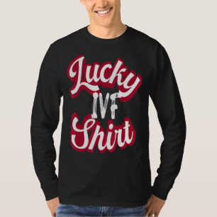 IVF Mom Transfer Day Retro Lucky IVF For Women Men T-Shirt