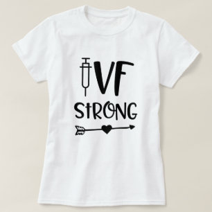 IVF Strong Quote Womens In Vitro Infertility Gift T-Shirt