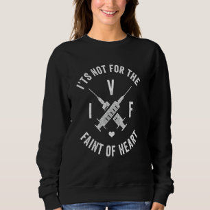 IVF Survivor Warrior Dad Mom Faint Transfer Day In Sweatshirt