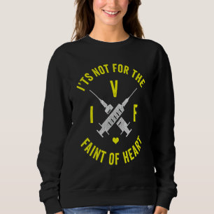 IVF Survivor Warrior Dad Mom Faint Transfer Day In Sweatshirt