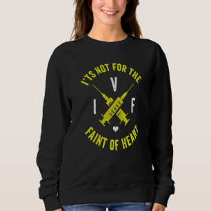 IVF Survivor Warrior Dad Mom Faint Transfer Day In Sweatshirt