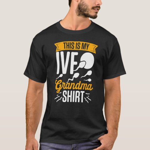 Ivf Survivor Warrior Grandma Fun Transfer Day Infe T_Shirt