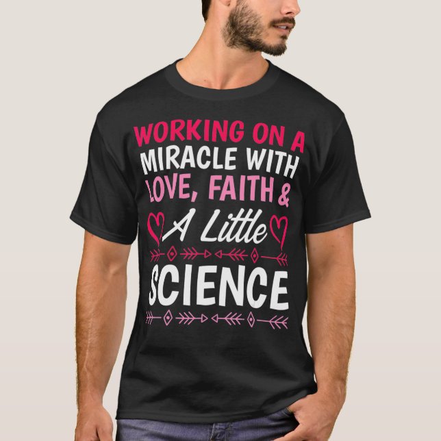 IVF Survivor Warrior Miracle Transfer Day Infertil T-Shirt (Front)