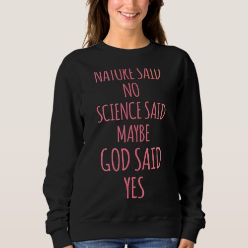 Ivf Survivor Warrior Mom God Yes Transfer Day Infe Sweatshirt