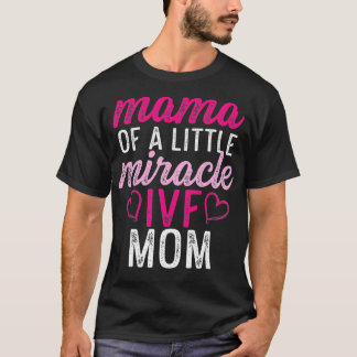 IVF Survivor Warrior Mom Transfer Day Infertility T-Shirt