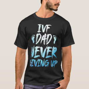 Ivf Survivor Warrior Transfer Day Infertility _11 T-Shirt
