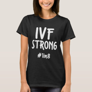 IVF Survivor Warrior Transfer Day Infertility  1 T-Shirt