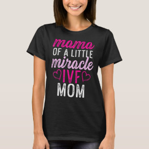 Ivf Survivor Warrior Transfer Day Infertility  25 T-Shirt