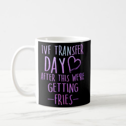 Ivf Survivor Warrior Transfer Day Infertility Coffee Mug