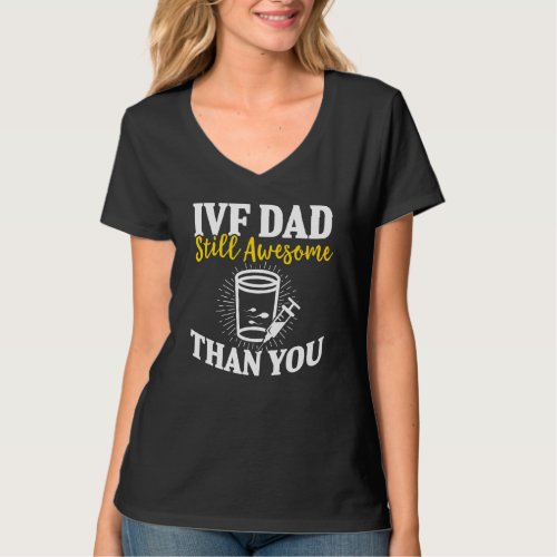 Ivf  Warrior Dad Awesome Transfer Day Infertility T_Shirt