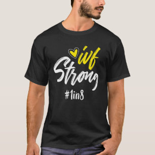 Ivf Warrior Dad Mom 1 In 8 Transfer Day Infertilit T-Shirt