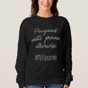 Ivf Warrior Dad Mom Pregnant Transfer Day Inferti Sweatshirt