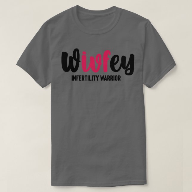 IVF Warrior Wife T-Shirt (Design Front)