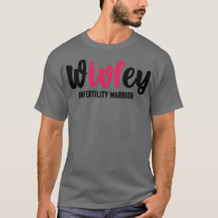 IVF Warrior Wife T-Shirt