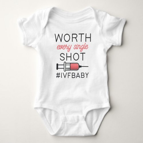 IVFBaby Worth Every Single Shot Baby Bodysuit