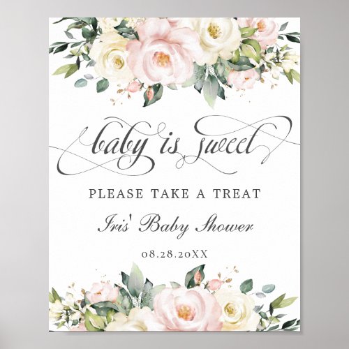 Ivory Blush Floral Baby is Sweet Take a Treat  Poster