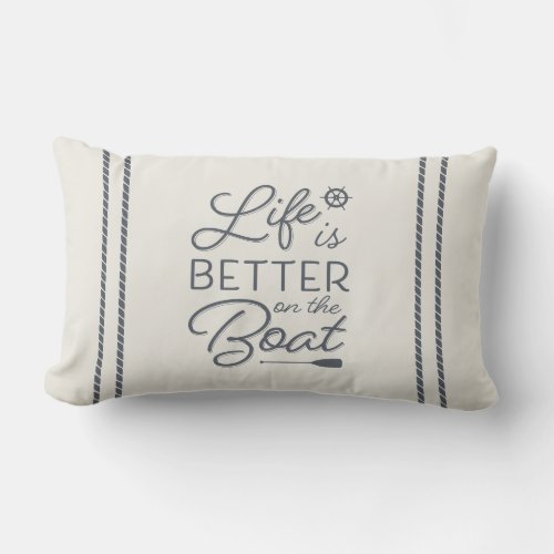 Ivory  Slate Blue Life Is Better On The Boat Lumbar Pillow