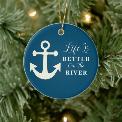 Ivory  Slate Blue Life Is Better On The River Ceramic Ornament