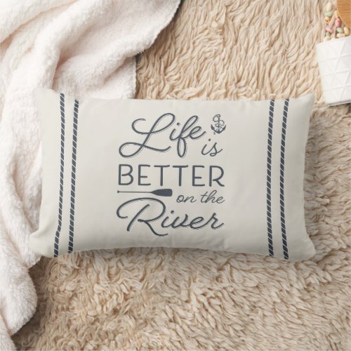 Ivory  Slate Blue Life Is Better On The River Lumbar Pillow