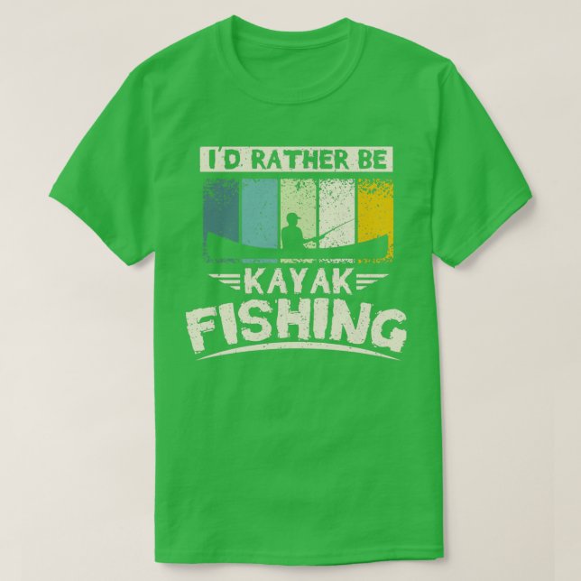 Ix27d rather be kayak fishing T-Shirt (Design Front)