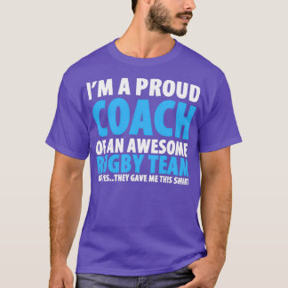 Ix27m A Proud Coach Of An Awesome Rugby Team T-Shirt