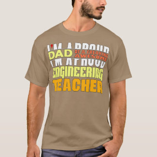 Ix27m A Proud Dad Of A Freaking Awesome Engineer t T-Shirt