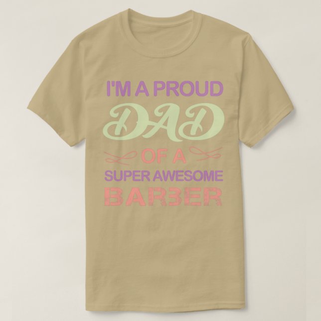 Ix27m A Proud Dad Of A Super Awesome Barber Funny  T-Shirt (Design Front)