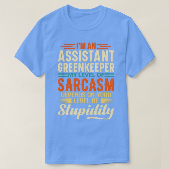 Ix27m An Assistant Greenkeeper 2 T-Shirt (Design Front)