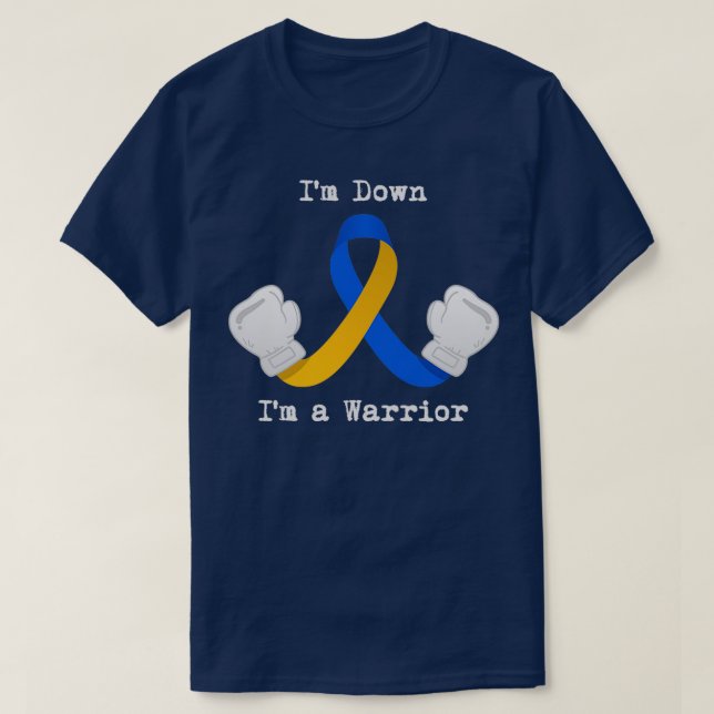 Ix27m Down Ix27m a warrior T-Shirt (Design Front)