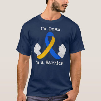 Ix27m Down Ix27m a warrior T-Shirt