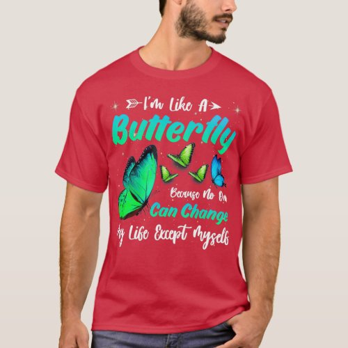 Ix27m Like A Butterfly I Love Beautiful Butterfies T_Shirt