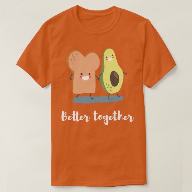 Ix27m with the avocado better together T-Shirt (Design Front)