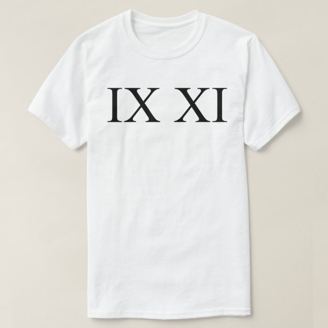 IX XI (Roman numerals 9 11) T-Shirt (Design Front)