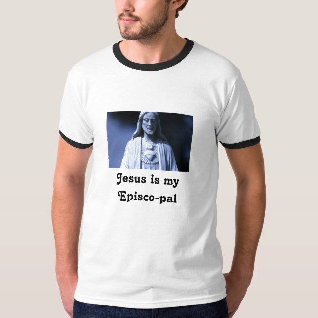 j0432798, Jesus is my Episco-pal T-Shirt (Front)