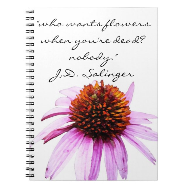 J.D. Salinger's "Flowers" quote. Notebook (Front)