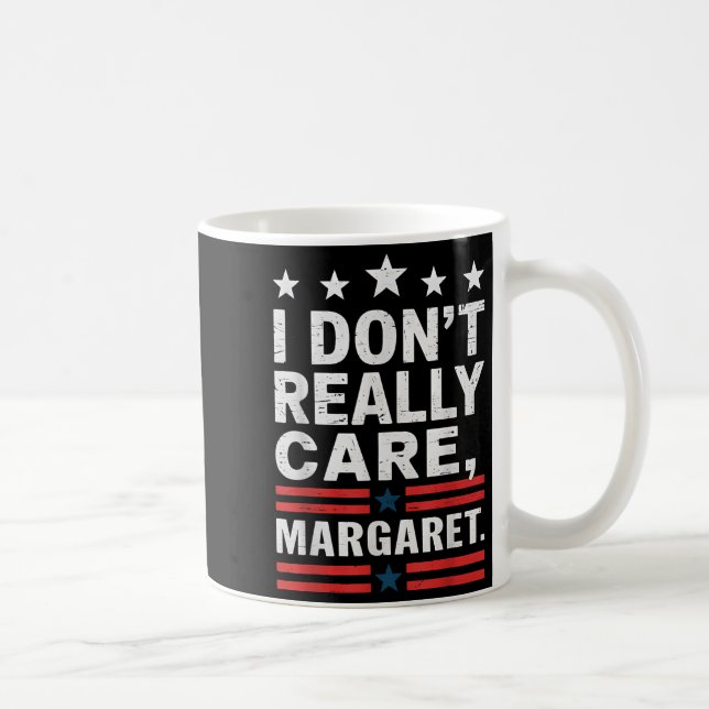 J D Vance Funny Meme I Don’t Really Care Margaret  Coffee Mug (Right)