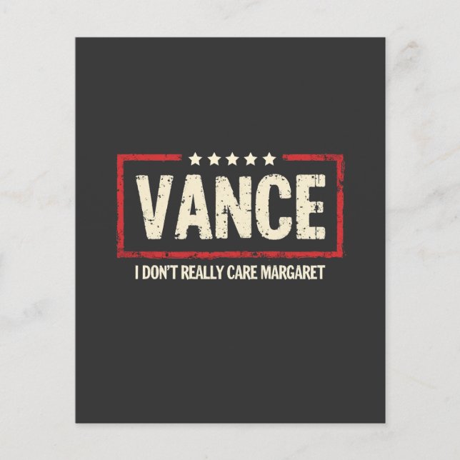 J. D Vance Funny Meme I Don't Really Care Margaret Flyer (Front)