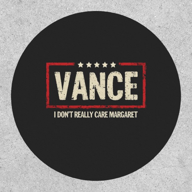 J. D Vance Funny Meme I Don't Really Care Margaret Patch (Front)