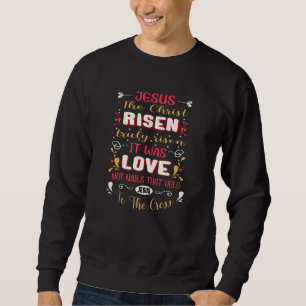 J E S U S The Christ Risen Easter Good Friday Chri Sweatshirt