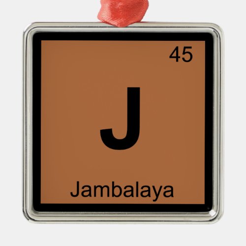 J _ Jambalaya Chemistry Periodic Table Symbol Metal Ornament