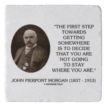 J.p. Morgan First Step Towards Getting Somewhere Trivet by unfinishedpolis at Zazzle