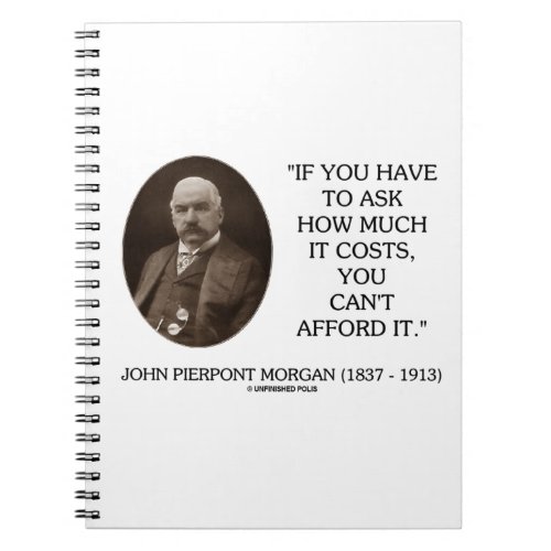 JP Morgan If You Have To Ask How Much It Costs Notebook