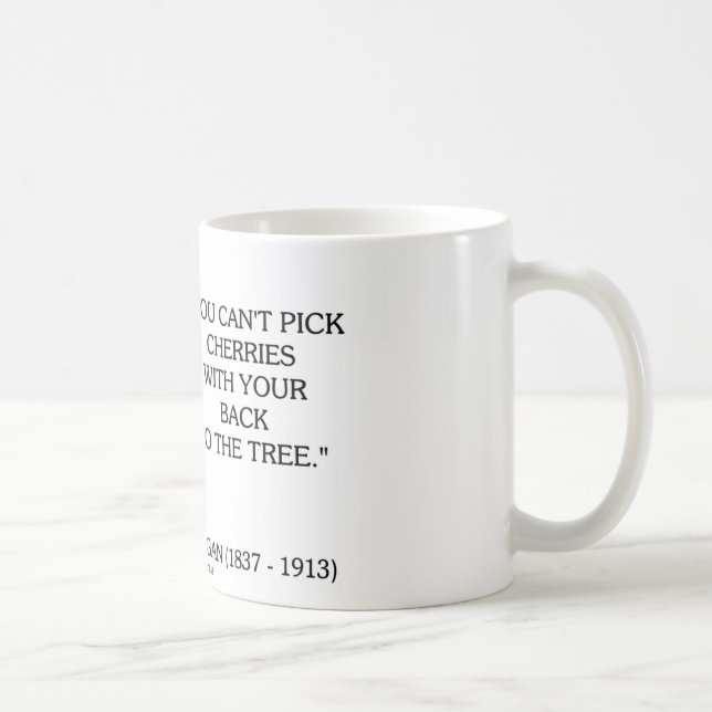 J.P. Morgan You Can't Pick Cherries Back To Tree Coffee Mug (Right)