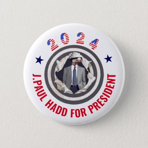 J Paul Hadd for President 2024 Button