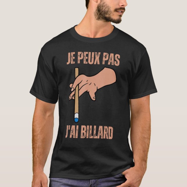 J peux Pas J ai Billiard 8 Ball Pool Snooker T-Shirt (Front)