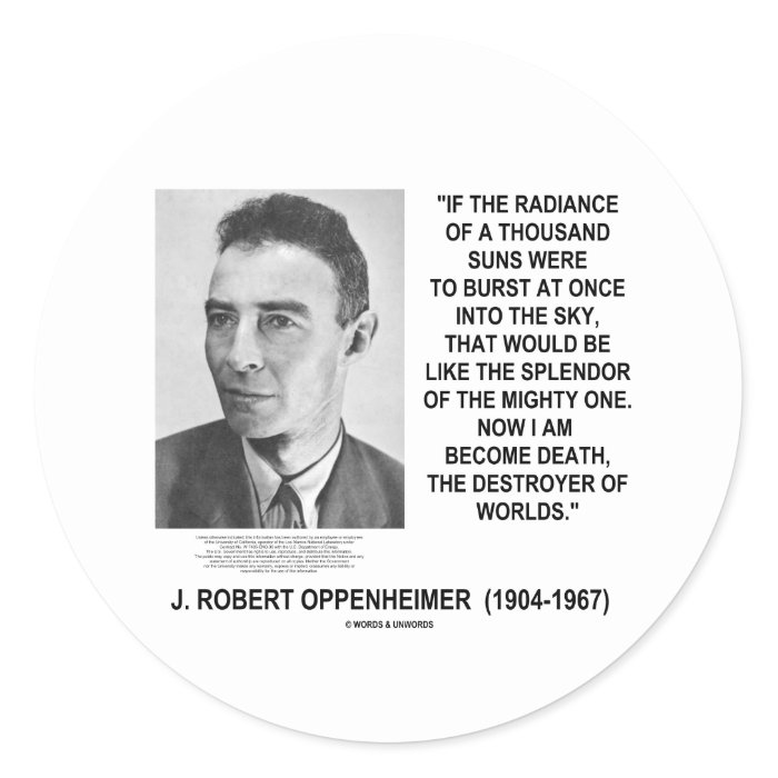 J Robert Oppenheimer Now I Am Become Death Quote Stickers